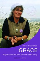 Grace: Pilgerschaft für eine Zukunft ohne Krieg