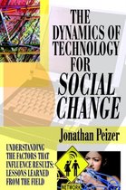 The Dynamics of Technology for Social Change: Understanding the Factors that Influence Results