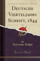 Deutsche Vierteljahrs Schrift, 1844, Vol. 1 (Classic Reprint)