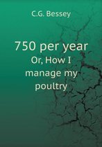 750 per year Or, How I manage my poultry