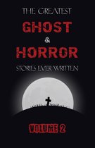 The Greatest Ghost and Horror Stories Ever Written: volume 2 (30 short stories)