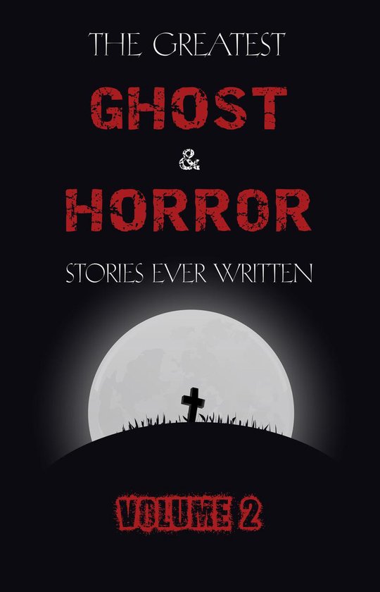 The Greatest Ghost and Horror Stories Ever Written 2 - The G ... - cover
