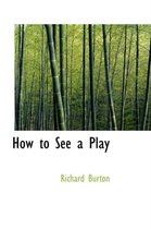 How to See a Play