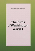 The birds of Washington Volume 1