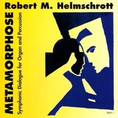 Robert M. Helmschrott - Metamorphose - Symphonic Dialogue F (CD)