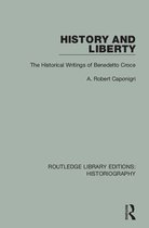 Routledge Library Editions: Historiography - History and Liberty