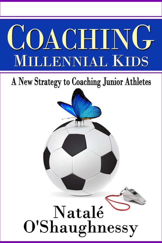 Coaching Millennial Kids - A New Strategy to Coaching Junior ... - cover