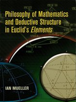 Philosophy of Mathematics and Deductive Structure in Euclid's Elements