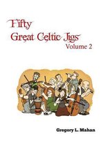 Fifty Great Celtic Jigs Vol 2