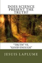 Does Science Present the Truth