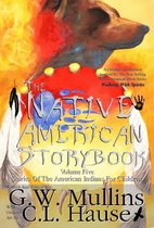 The Native American Story Book 5 - The Native American Story Book Volume Five Stories of the American Indians for Children