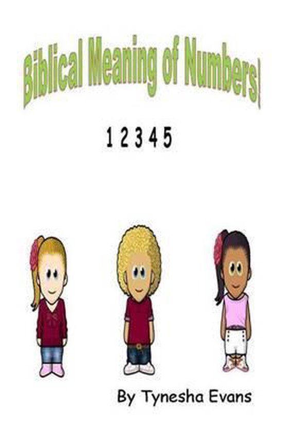Biblical Meaning of Numbers 9781490542096 Tynesha Evans Boeken