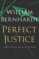The Ben Kincaid Novels - Perfect Justice