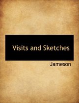 Visits and Sketches