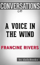 Conversations on A Voice in the Wind By Francine Rivers Conversation Starters