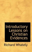 Introductory Lessons on Christian Evidences