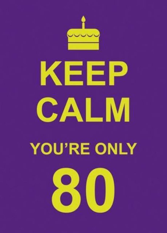 Keep Calm You're Only 80 - cover