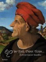 Van Eyck, Dürer, Tizian...