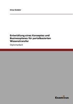 Entwicklung eines Konzeptes und Businessplanes fur portalbasierten Wissenstransfer