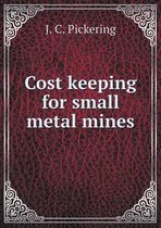 Cost keeping for small metal mines