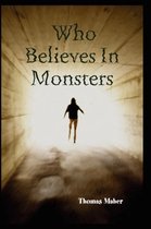 Who Believes In Monsters