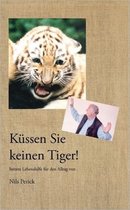 Küssen Sie Keinen Tiger!