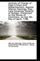Articles of Charge of High Crimes and Misdemeanors, Against Warren Hastings, Esq., Late Governor Gen