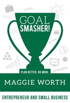 Goal SMASHER! Entrepreneur and Small Business
