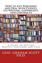 How to Get Published and Deal with Clients, Co-Writing, Copyrights, and Contracts