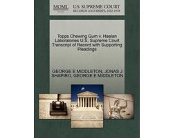 Topps Chewing Gum V. Haelan Laboratories U.S. Supreme Court Transcript of Record with Supporting Pleadings