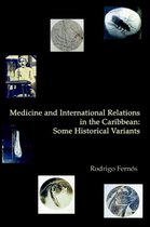 Medicine and International Relations in the Caribbean