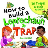 How to Build a Leprechaun Trap