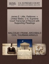 James E. Little, Petitioner, V. United States. U.S. Supreme Court Transcript of Record with Supporting Pleadings