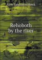 Rehoboth by the river