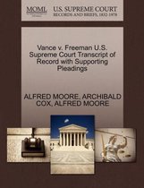 Vance V. Freeman U.S. Supreme Court Transcript of Record with Supporting Pleadings