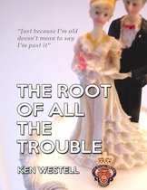 The Root of All the Trouble (eBook)