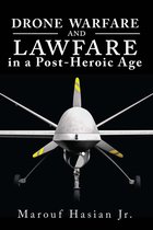 Rhetoric, Law, and the Humanities - Drone Warfare and Lawfare in a Post-Heroic Age