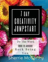 The 7 Day Creativity Jumpstart
