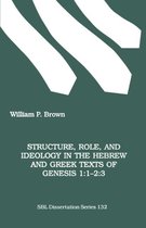Structure, Role and Ideology in the Hebrew and Greek Texts of Genesis