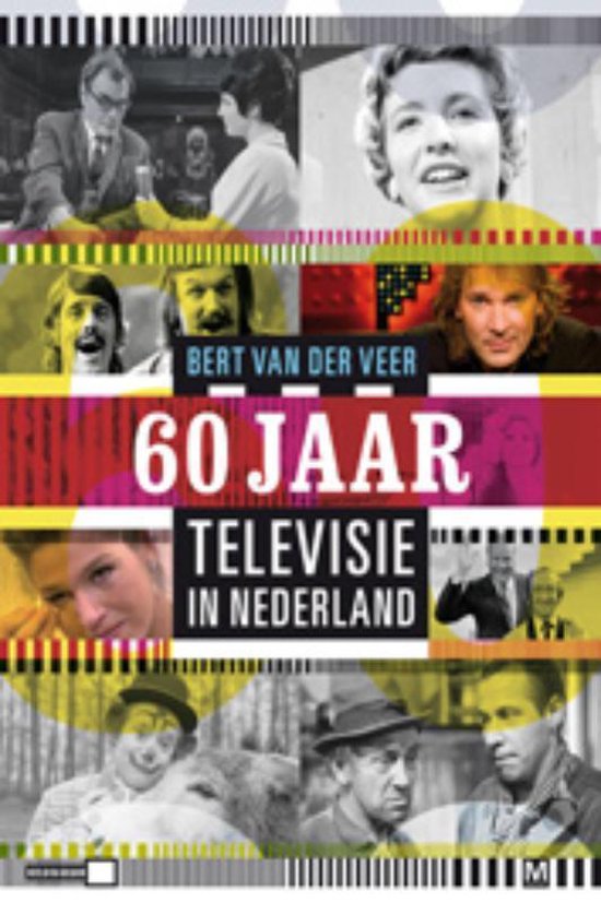 Cover van het boek '60 Jaar Televisie in Nederland' van Bert van der Veer