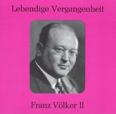 Lebendige Vergangenheit: Franz Völker, Vol. 2