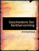 Geschiedenis Der Kerkhervorming