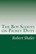 The Boy Scouts on Picket Duty