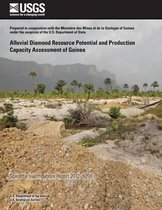 Alluvial Diamond Resource Potential and Production Capacity Assessment of Guinea