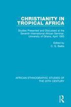 African Ethnographic Studies of the 20th Century - Christianity in Tropical Africa