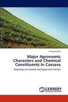 Major Agronomic Characters and Chemical Constituents in Cassava