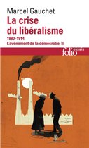 L'avènement de la démocratie 2 - L'avènement de la démocratie (Tome 2) - La crise du libéralisme (1880-1914)