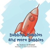 Bubbles, Bubbles and More Bubbles