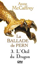 L'oeil du dragon 3 - La Ballade de Pern - tome 3
