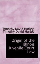 Origin of the Illinois Juvenile Court Law